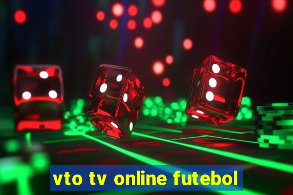 vto tv online futebol